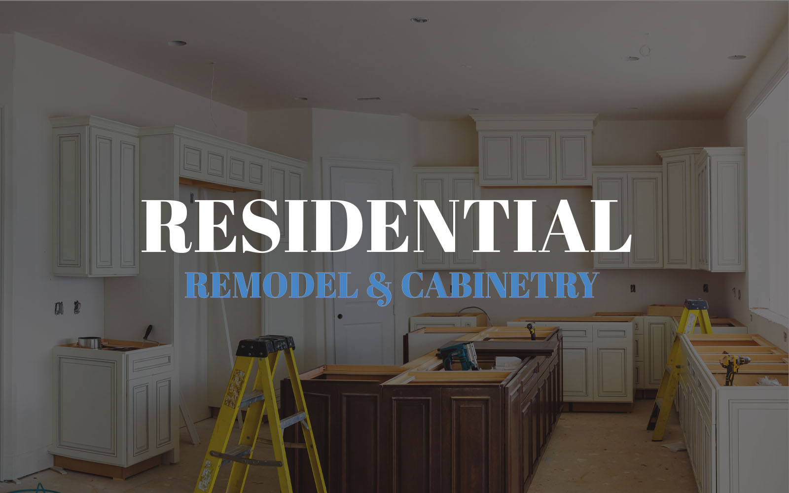 Residential Cabinets & Remodel